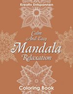 Calm and Easy Mandala Relaxation Coloring Book