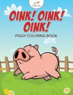 Oink! Oink! Oink! Piggy Coloring Book