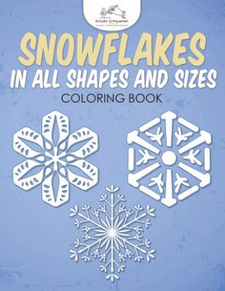 Snowflakes in All Shapes and Sizes Coloring Book