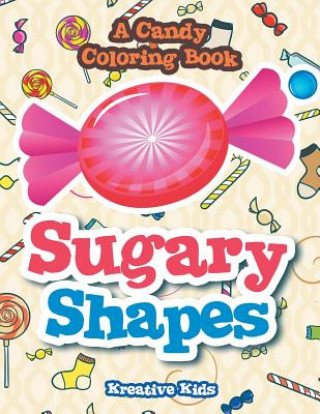 Sugary Shapes, a Candy Coloring Book