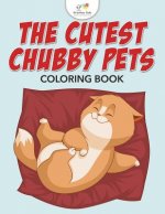 Cutest Chubby Pets Coloring Book