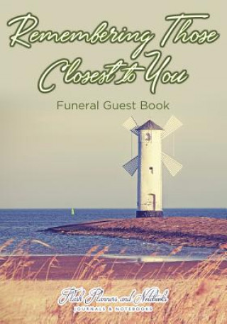 Remembering Those Closest to You, Funeral Guest Book