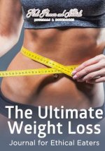 Ultimate Weight Loss Journal for Ethical Eaters