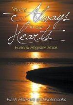You're Always in Our Hearts Funeral Register Book