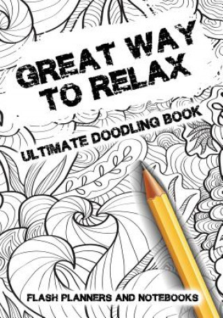Great Way to Relax - Ultimate Doodling Book