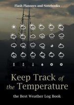 Keep Track of the Temperature, the Best Weather Log Book