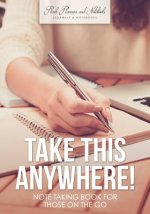 Take This Anywhere! Note Taking Book for Those on the Go