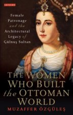 Women Who Built the Ottoman World