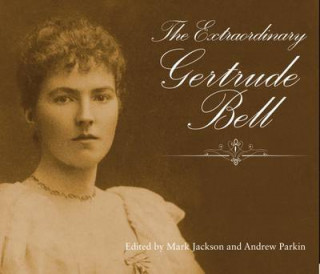 Extraordinary Gertrude Bell