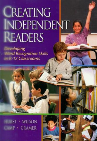Creating Independent Readers: Developing Word Recognition Skills in K-12 Classrooms