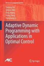 Adaptive Dynamic Programming with Applications in Optimal Control