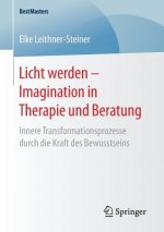 Licht werden - Imagination in Therapie und Beratung