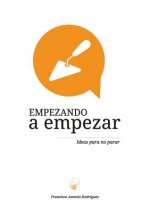 Empezando a empezar. Ideas para no parar