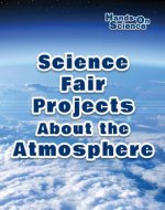 Science Fair Projects About the Atmosphere
