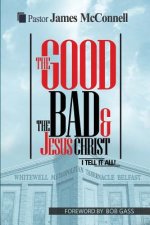 Good, The Bad and Jesus Christ