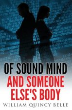 Of Sound Mind and Someone Else's Body