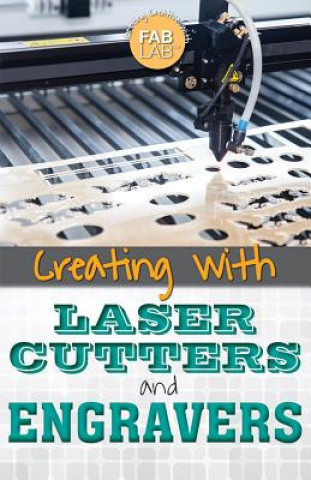 Creating With Laser Cutters and Engravers