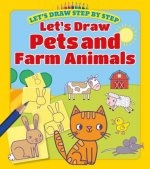 Let's Draw Pets and Farm Animals