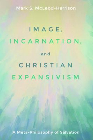 Image, Incarnation, and Christian Expansivism