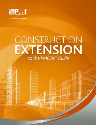 Construction Extension to the PMBOK (R) Guide