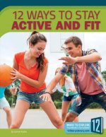 12 Ways to Stay Active and Fit
