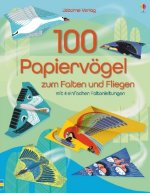 100 Papiervögel zum Falten und Fliegen