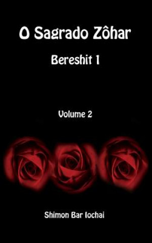 O Sagrado Zohar - Bereshit 1 - Volume 2