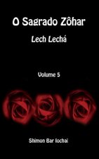O Sagrado Zohar - Lech Lecha - Volume 5