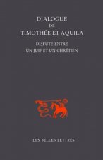 Dialogue de Timothee Et Aquila: Dispute Entre Un Juif Et Un Chretien