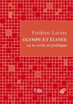 Olympe Et Elysee: Ou La Vertu En Politique