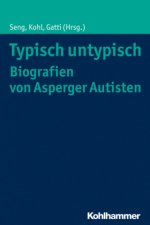 Typisch untypisch - Berufsbiografien von Asperger-Autisten