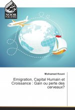 Emigration, Capital Humain et Croissance : Gain ou perte des cerveaux?