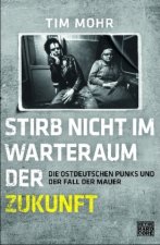 Stirb nicht im Warteraum der Zukunft