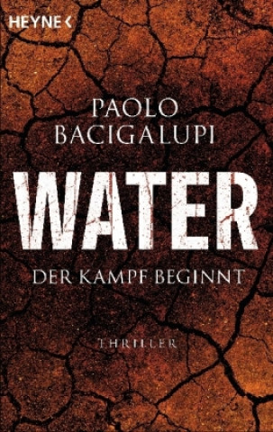 Bacigalupi, P: Water - Der Kampf beginnt