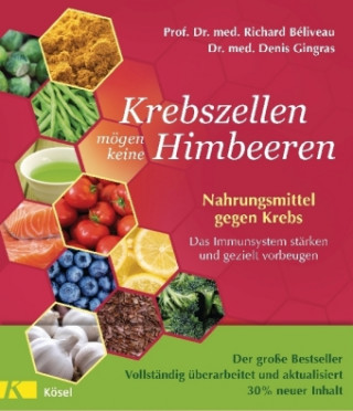 Krebszellen mögen keine Himbeeren  - Aktualisierte Neuausgabe