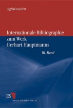 Internationale Bibliographie zum Werk Gerhart Hauptmanns. Bd.3