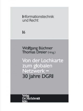 Von der Lochkarte zum globalen Netzwerk - 30 Jahre DGRI