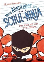 Meine Abenteuer als Schul-Ninja - Der Dieb mit der roten Maske