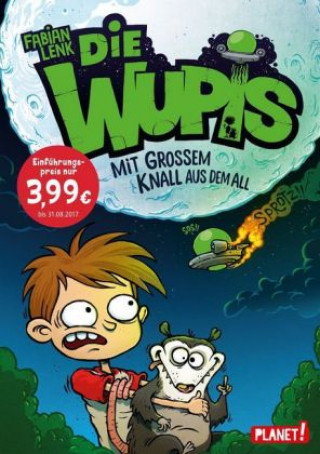 Die Wupis - Mit großem Knall aus dem All