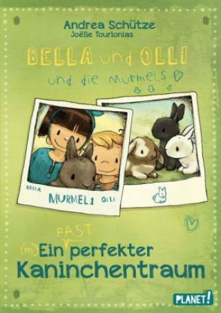 Bella und Olli und die Murmels - Ein (fast) perfekter Kaninchentraum