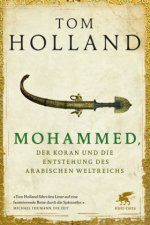 Mohammed, der Koran und die Entstehung des arabischen Weltreichs