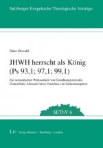 JHWH herrscht als König (Ps 93,1; 97,1; 99,1)