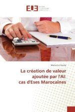 La création de valeur ajoutée par l'AI: cas d'Eses Marocaines