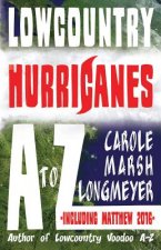 Lowcountry Hurricanes A to Z: Lowcountry Hurricanes A to Z