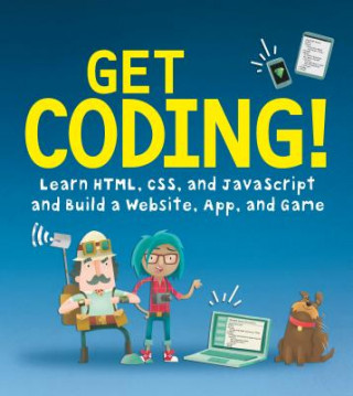 Get Coding!: Learn Html, CSS & JavaScript & Build a Website, App & Game (Young Rewired State)(Brožovaná)