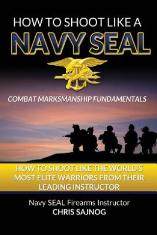 How to Shoot Like a Navy Seal