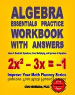 Algebra Essentials Practice Workbook with Answers