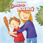 Aprendo de mamá/ I Learn from My Mom