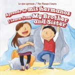 Aprendo De Mis Hermanos / I Learn from My Brother and Sister
