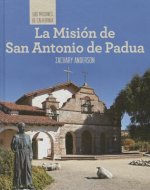 La Mision de San Antonio de Padua/ Discovering Mission San Antonio de Padua